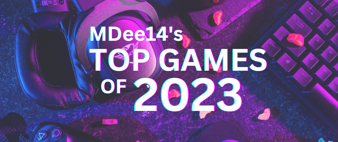 Reflecting on a Year of Gaming: My Top Games of 2023