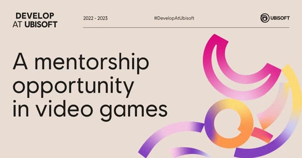 Ubisoft Toronto Joins the 'Develop at Ubisoft' Mentorship Initiative